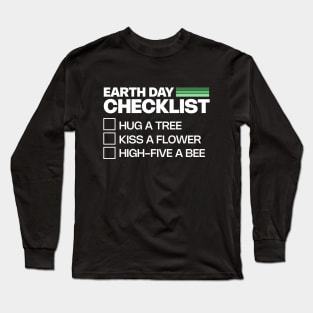 Earth Day Checklist April 22 2024 Long Sleeve T-Shirt